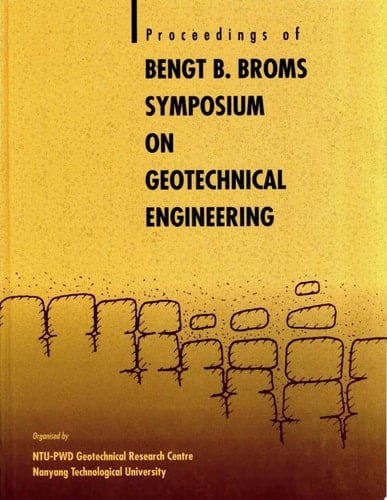 Bengt B Broms Symposium On Geotechnical Engineering