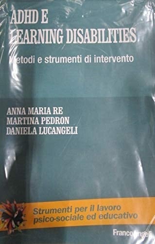 Adhd e learning disabilities. Metodi e strumenti di intervento