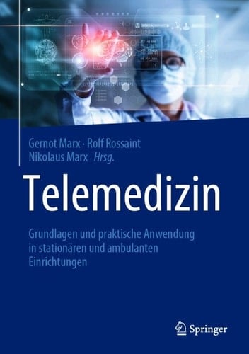 Telemedizin: Grundlagen und praktische Anwendung in stationären und ambulanten Einrichtungen (German Edition)