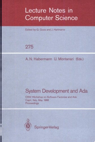 System Development and Ada CRAI Workshop on Software Factories and Ada, Capri, Italy, May 26-30, 1986, Proceedings