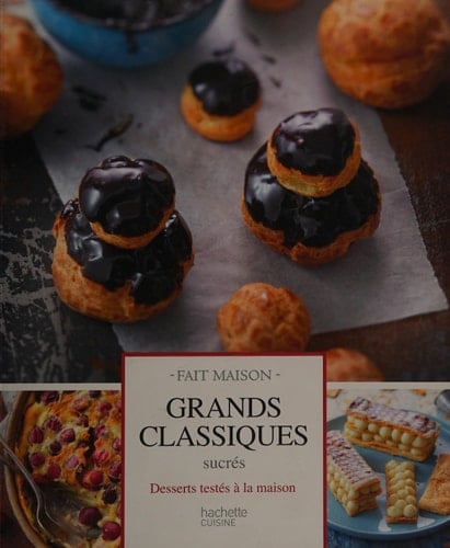 Grands classiques sucrés Desserts testés à la maison