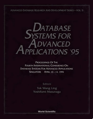 Database Systems For Advanced Applications '95 - Proceedings Of The Fourth International Conference