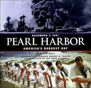Pearl Harbor: December 7, 1941: America's Darkest Day