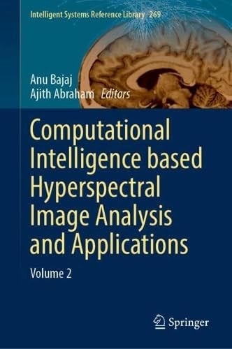 Computational Intelligence Based Hyperspectral Image Analysis and Applications Volume 2