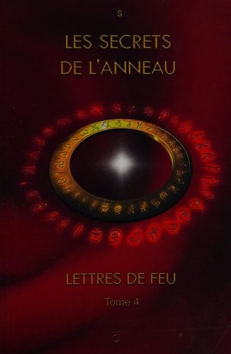 Lettres de feu Tome 4, Les secrets de l'anneau