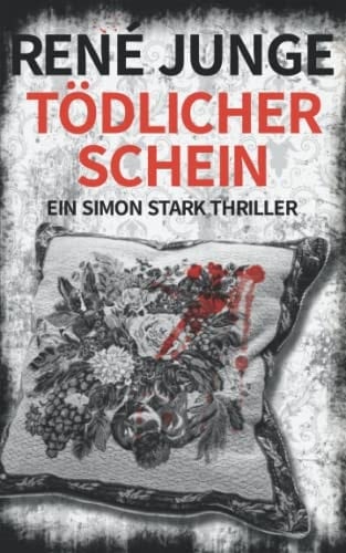 Tödlicher Schein: Ein Simon Stark Thriller (Simon Stark Reihe) (German Edition)