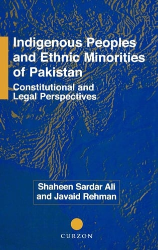 Indigenous Peoples and Ethnic Minorities of Pakistan Constitutional and Legal Perspectives