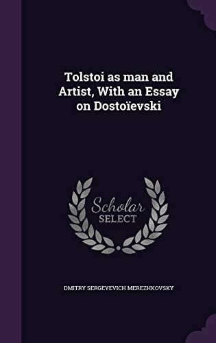 Tolstoi as Man and Artist, With an Essay on Dostoïevski