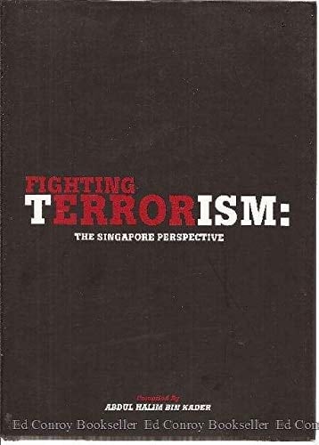 Fighting Terrorism The Singapore Perspective