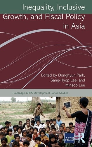 Inequality, Inclusive Growth, and Fiscal Policy in Asia