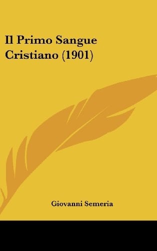 Il Primo Sangue Cristiano (1901) (Italian Edition)