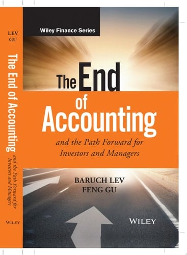 The End of Accounting and the Path Forward for Investors and Managers
