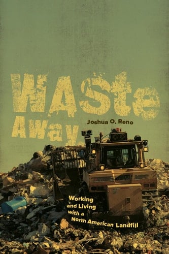 Waste Away Working and Living with a North American Landfill