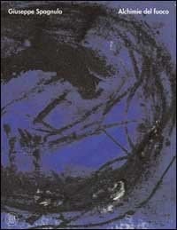 Giuseppe Spagnulo alchimie del fuoco : opere 1968-2002