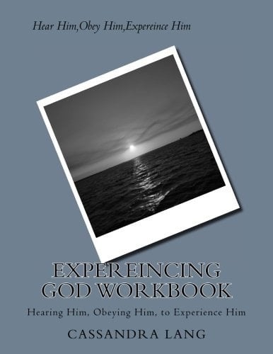 Expereincing God Workbook Hearing Him, Obeying Him, to Experience Him
