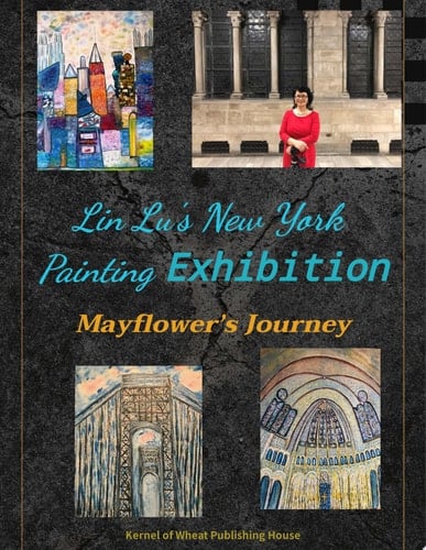 Lin Lu's New York Painting Exhibition Mayflower's Journey
