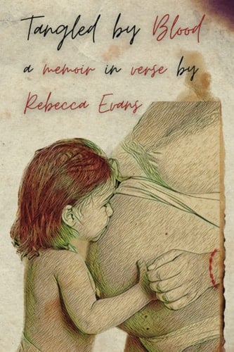 Tangled by Blood A Memoir in Poetic Verse