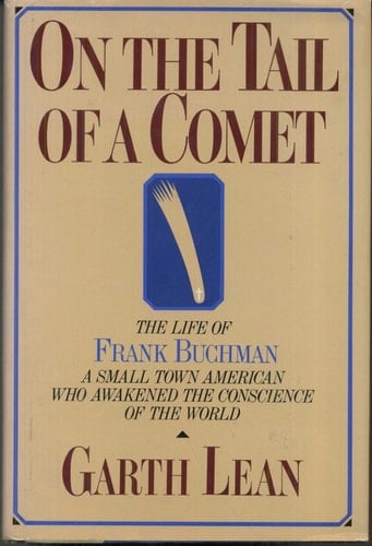 On the Tail of a Comet: The Life of Frank Buchman