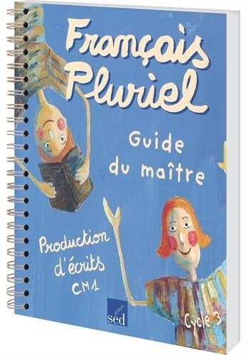 Production d'écrits CM1 cycle 3 Guide du maître