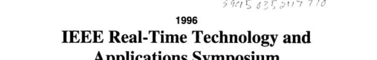 1996 IEEE Real-Time Technology and Applications Symposium Proceedings, June 10-12, 1996, Brookline, Massachusetts