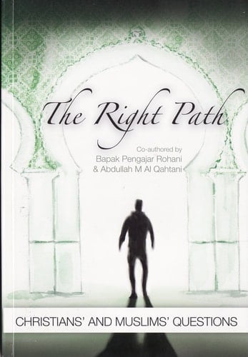 The Right Path Answers to Christians' and Muslims' Questions