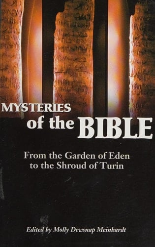 Mysteries of the Bible From the Location of Eden to the Shroud of Turin : a Collection of Essays Published by the Biblical Archaeology Society