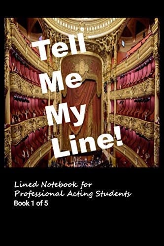 Tell Me My Line! Lined Notebook for Professional Acting Students