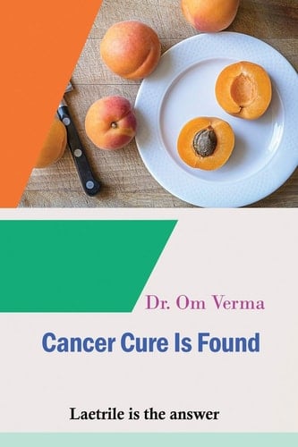 Cancer Cure Is Found Laetrile Is the Answer