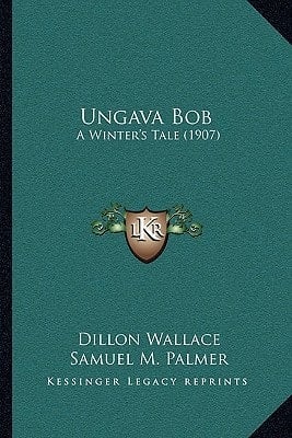 Ungava Bob: A Winter's Tale (1907)