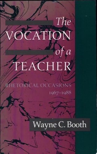 The Vocation of a Teacher Rhetorical Occasions, 1967-1988