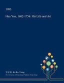 Hua Yen, 1682-1756 His Life and Art