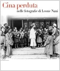Cina perduta nelle fotografie di Leone Nani