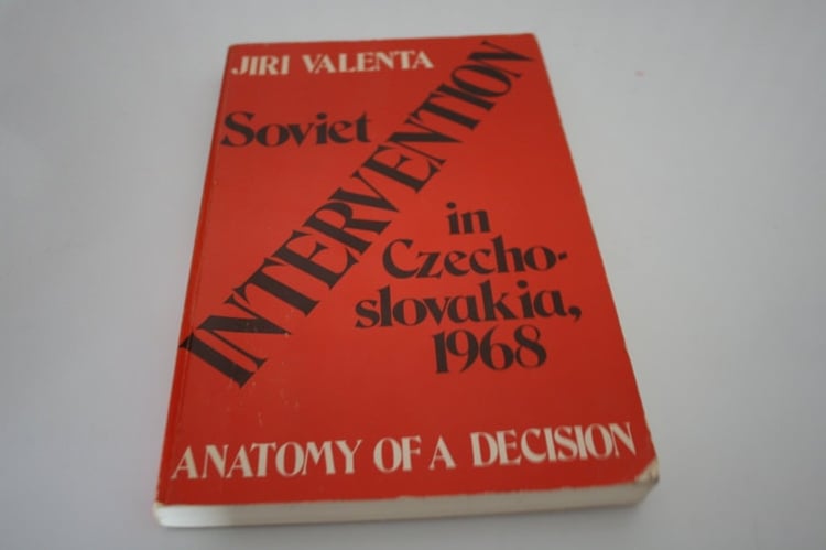 Soviet Intervention in Czechoslovakia, 1968 Anatomy of a Decision