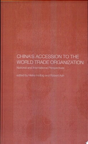 China's Accession to the World Trade Organization National and International Perspectives
