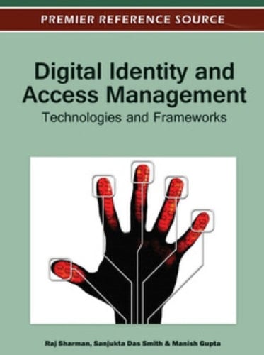 Digital Identity and Access Management: Technologies and Frameworks