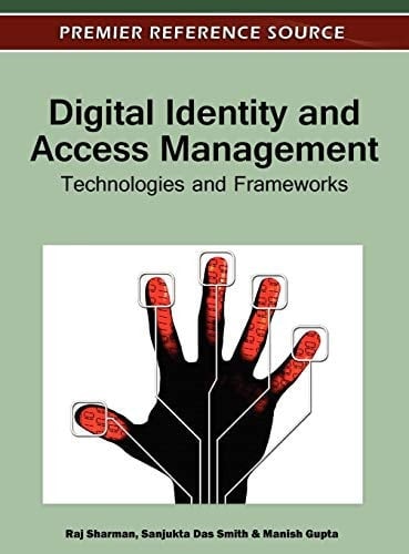 Digital Identity and Access Management Technologies and Frameworks