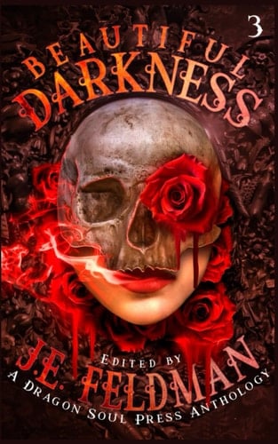 Beautiful Darkness: A Dragon Soul Press Anthology