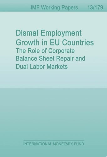 Dismal Employment Growth in EU Countries The Role of Corporate Balance Sheet Repair and Dual Labor Markets