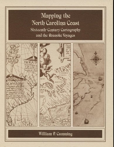 Mapping the NC Coast Sixteenth-Century Cartography and the Roanoke Voyages