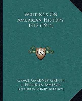 Writings On American History, 1912 (1914)