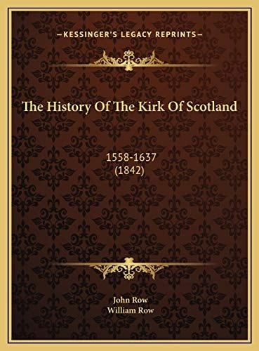 The History Of The Kirk Of Scotland: 1558-1637 (1842)