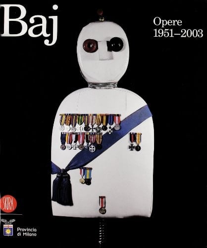 Enrico Baj opere 1951-2003