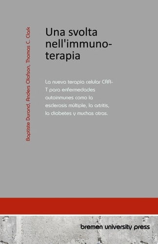 Una svolta nell'immunoterapia La nuova terapia cellulare CAR-T per malattie autoimmuni come la sclerosi multipla, l'artrite, il diabete e molte altre