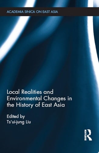 Local Realities and Environmental Changes in the History of East Asia