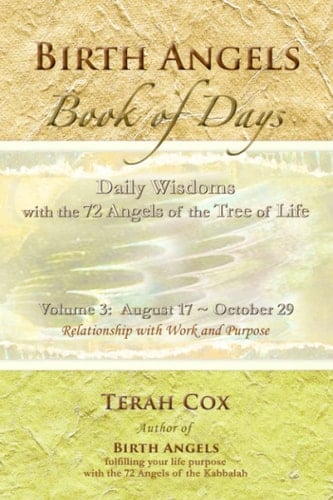 BIRTH ANGELS BOOK of DAYS - Volume 3 Daily Wisdoms with the 72 Angels of the Tree of Life