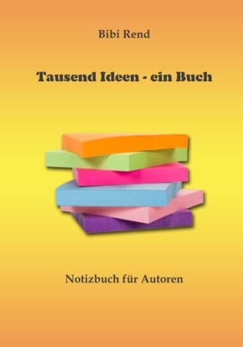 Tausend Ideen - ein Buch: Notizbuch für Autoren (German Edition)