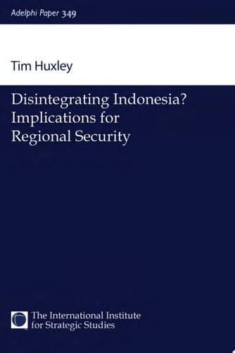 Disintegrating Indonesia? Implications for Regional Security