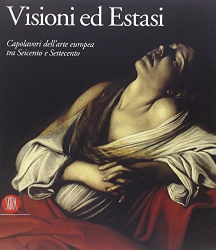 Visioni ed estasi capolavori dell'arte europea tra Seicento e Settecento