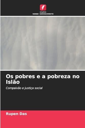 Os pobres e a pobreza no Islão (Portuguese Edition)