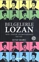 Belgelerle Lozan taktik - stratejik - diplomatik mücadele 1922 - 1923